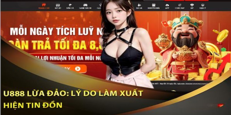 Nguyên nhân dẫn đến xuất hiện tin đồn U888 lừa đảo