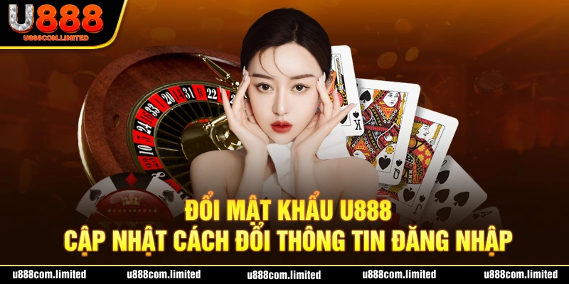 đổi mật khẩu u888 ảnh đại diện