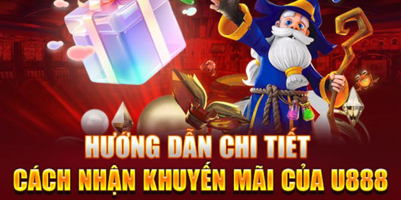 Hướng dẫn tân thủ cách nhận Khuyến mãi U888